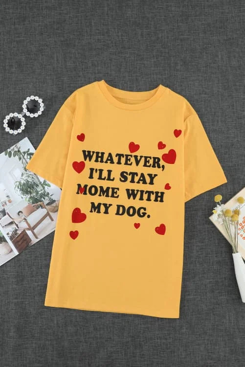 Whatever I'll Stay Home with My Dog T Shirt