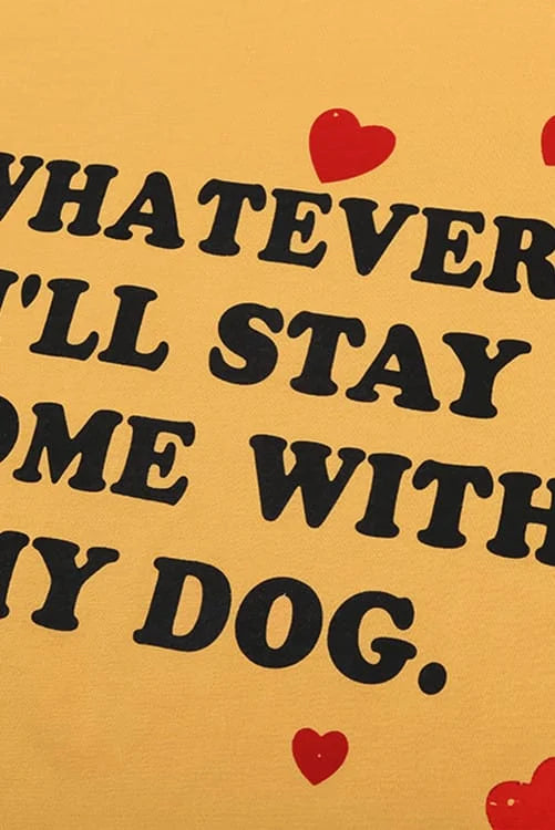 Whatever I'll Stay Home with My Dog T Shirt